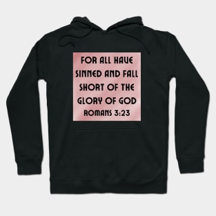 Bible Verse Romans 3:23 Hoodie